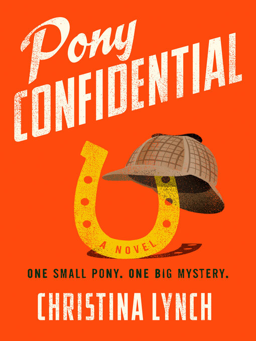 Title details for Pony Confidential by Christina Lynch - Wait list